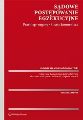 Sądowe postępowanie egzekucyjne. Przebieg, organy, koszty komornicze 